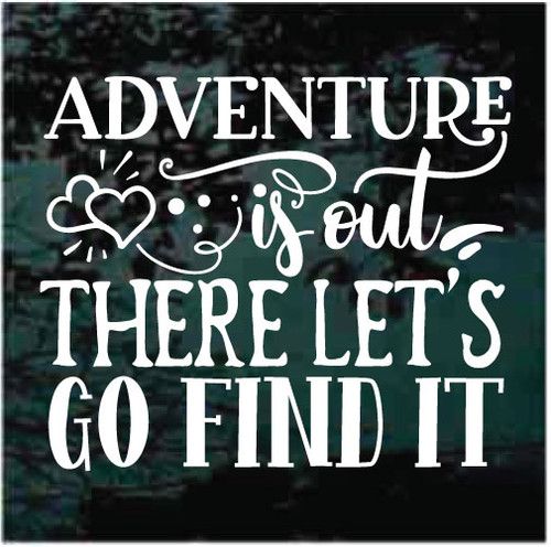Adventure Is Out There Let's Go Find It Decals